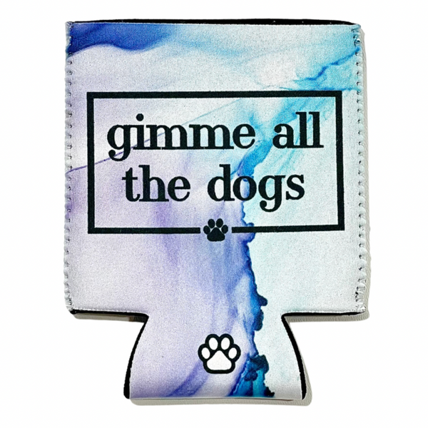 Gimme All The Dogs Koozie