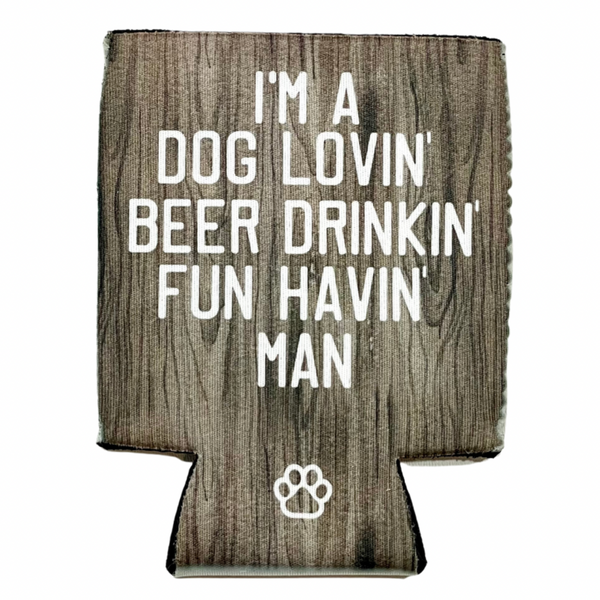 Dog Lovin' Beer Drinkin' Man Koozie